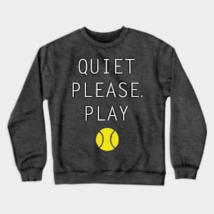 Quiet Please. Play Crewneck Sweatshirt